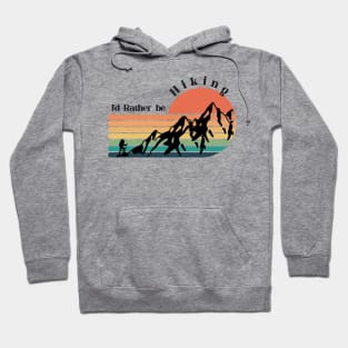 I'd rather be Hiking - Colorful Hoodie